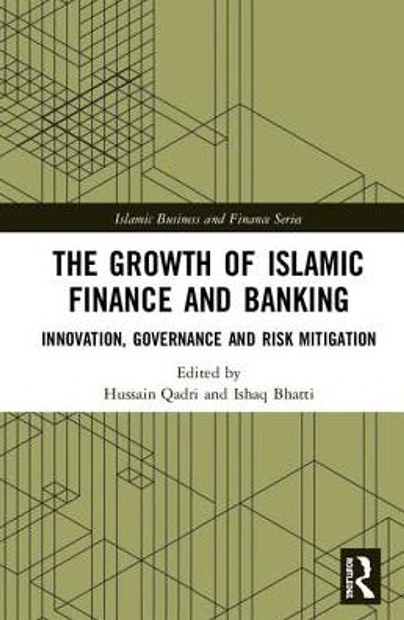 The Growth of Islamic Finance and Banking: Innovation, Governance Risk Mitigation