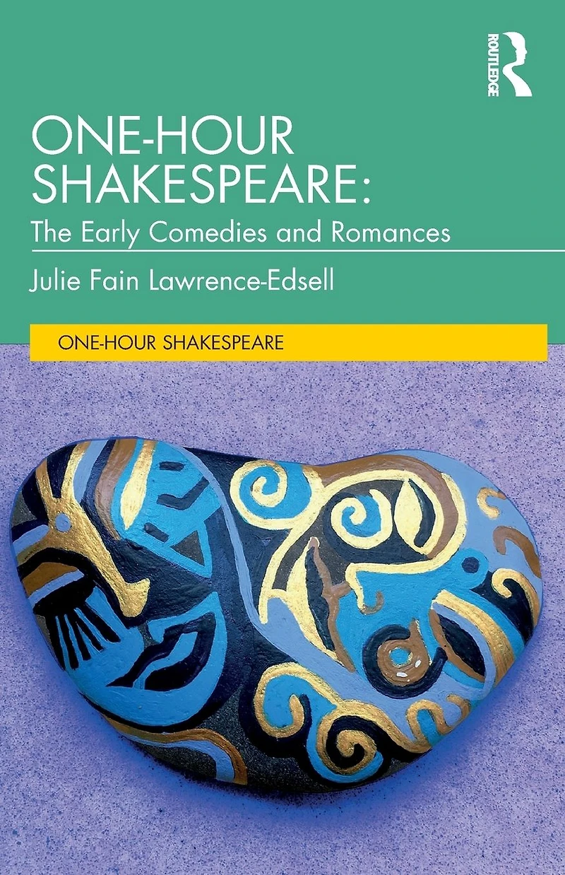 One-Hour Shakespeare: The Early Comedies and Romances