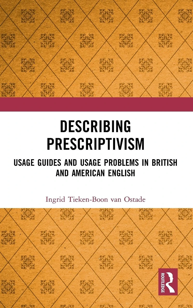 Describing Prescriptivism: Usage Guides and Problems British American English