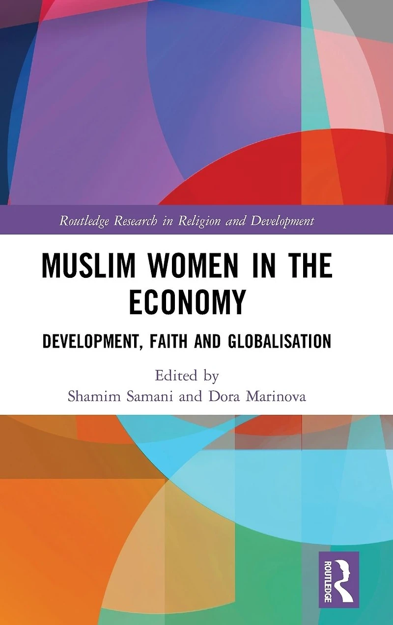 Muslim Women the Economy: Development, Faith and Globalisation