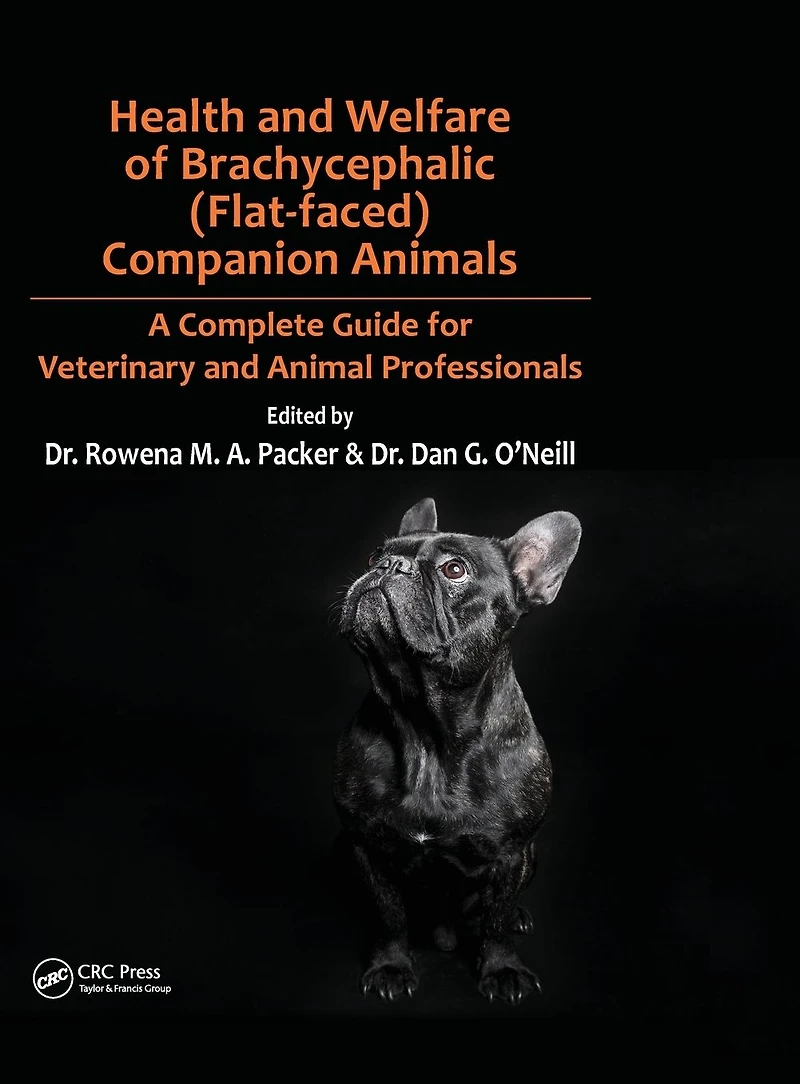 Health and Welfare of Brachycephalic (Flat-faced) Companion Animals: A Complete Guide for Veterinary Animal Professionals