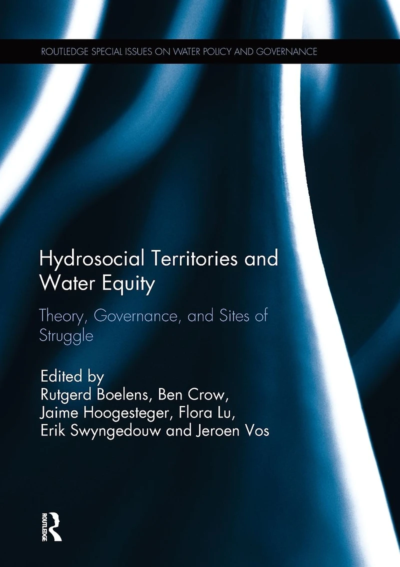 Hydrosocial Territories and Water Equity: Theory, Governance, Sites of Struggle
