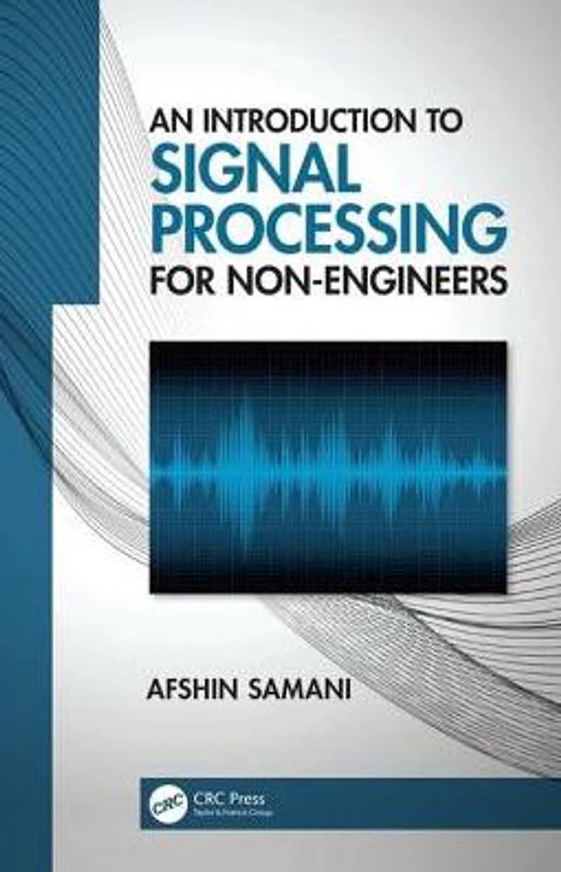 An Introduction to Signal Processing for Non-Engineers