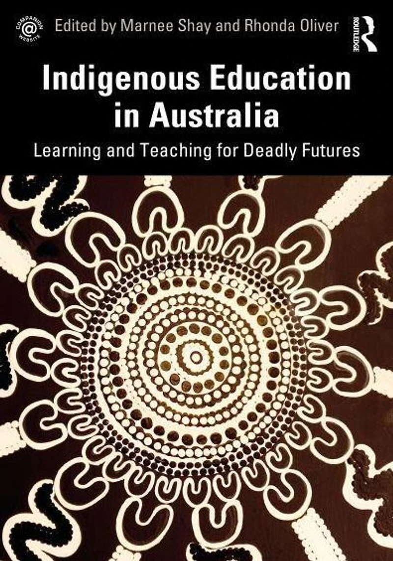 Indigenous Education Australia: Learning and Teaching for Deadly Futures
