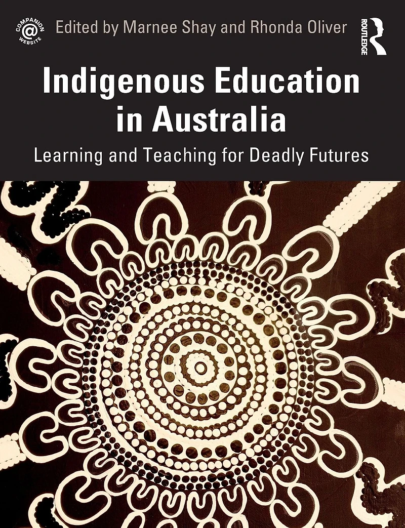 Indigenous Education Australia: Learning and Teaching for Deadly Futures