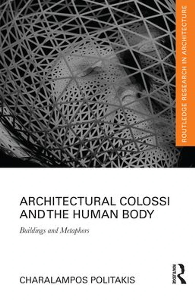 Architectural Colossi and the Human Body: Buildings Metaphors