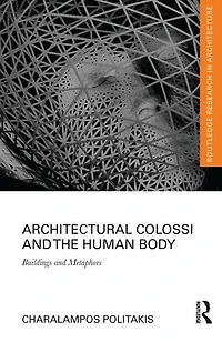 Architectural Colossi and the Human Body: Buildings Metaphors