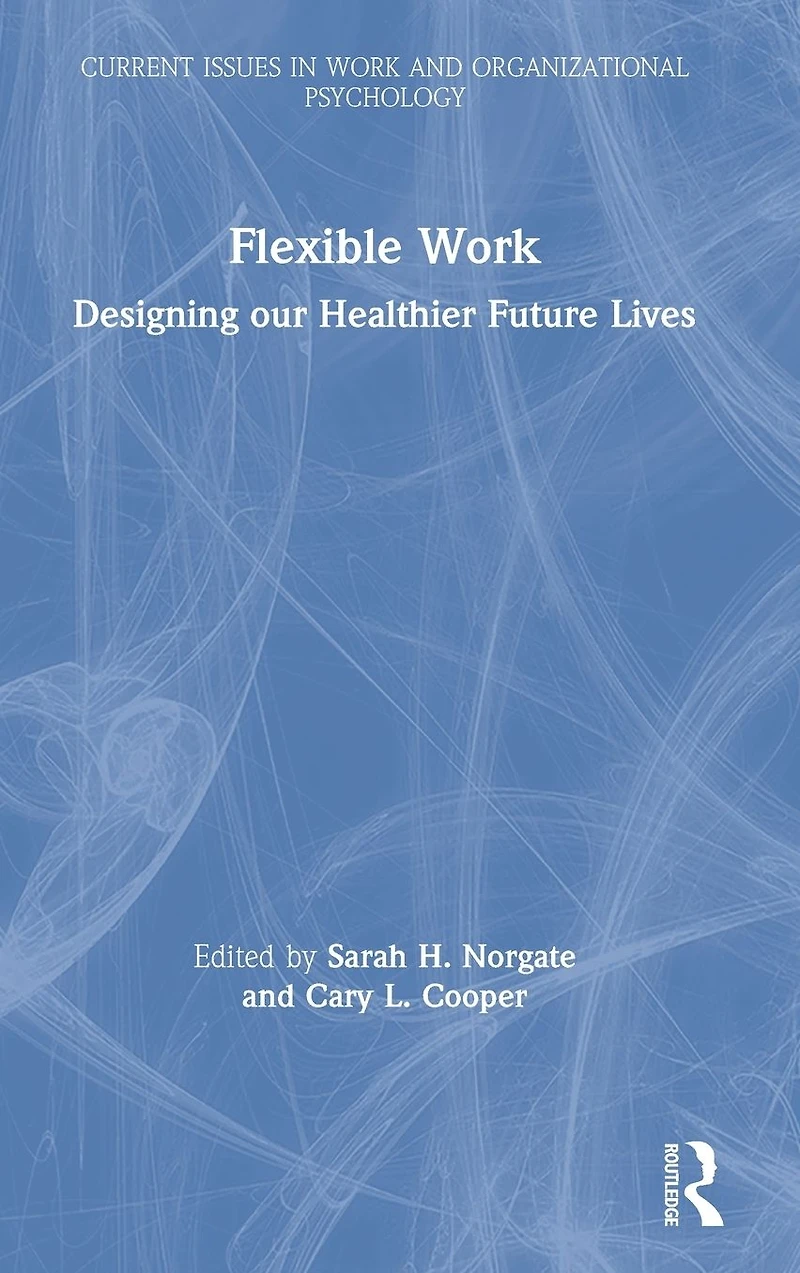 Flexible Work: Designing our Healthier Future Lives