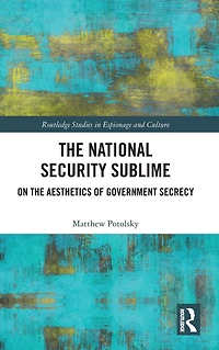 the National Security Sublime: On Aesthetics of Government Secrecy