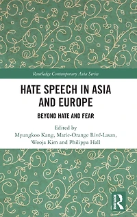 Hate Speech Asia and Europe: Beyond Fear