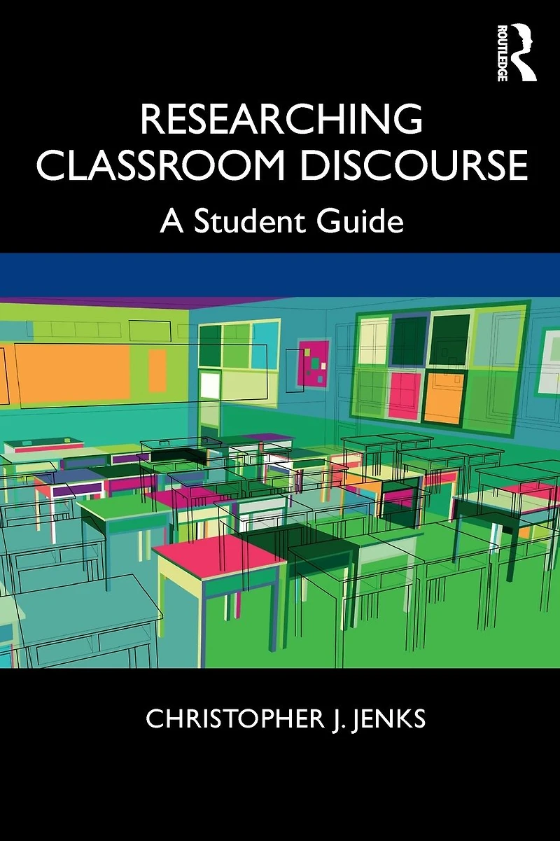Researching Classroom Discourse: A Student Guide