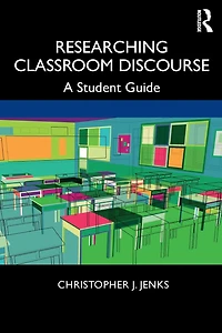 Researching Classroom Discourse: A Student Guide