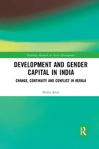 Development and Gender Capital India: Change, Continuity Conflict Kerala