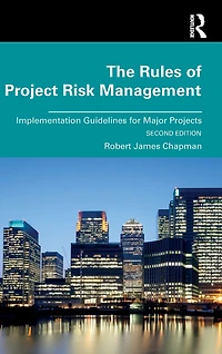 The Rules of Project Risk Management: Implementation Guidelines for Major Projects