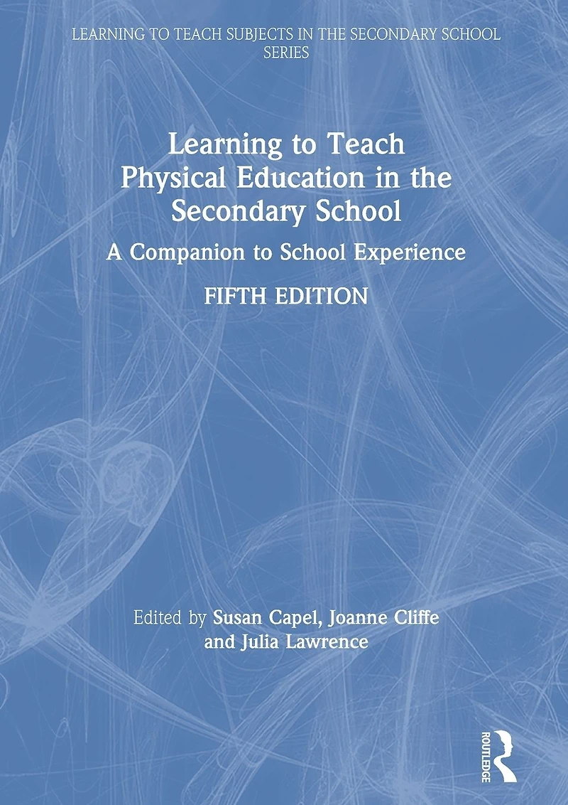 Learning to Teach Physical Education the Secondary School: A Companion School Experience