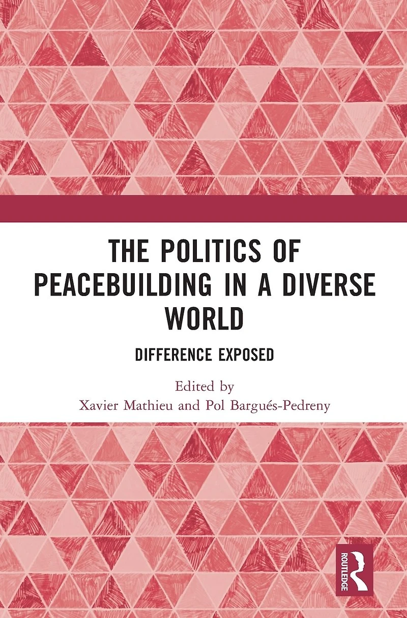 The Politics of Peacebuilding a Diverse World: Difference Exposed