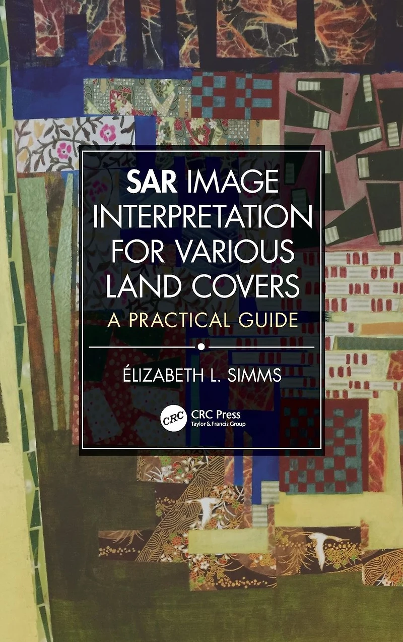 SAR Image Interpretation for Various Land Covers: A Practical Guide