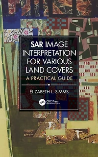 SAR Image Interpretation for Various Land Covers: A Practical Guide