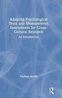 Adapting Psychological Tests and Measurement Instruments for Cross-Cultural Research: An Introduction