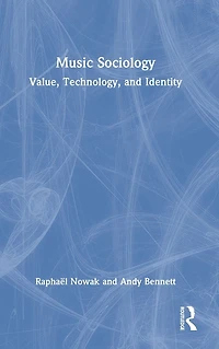 Music Sociology: Value, Technology, and Identity