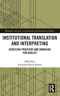 Institutional Translation and Interpreting: Assessing Practices Managing for Quality