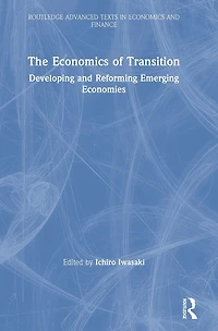 The Economics of Transition: Developing and Reforming Emerging Economies