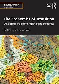 The Economics of Transition: Developing and Reforming Emerging Economies