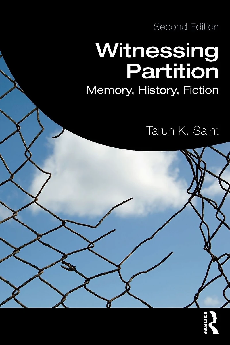 Witnessing Partition: Memory, History, Fiction