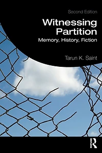 Witnessing Partition: Memory, History, Fiction