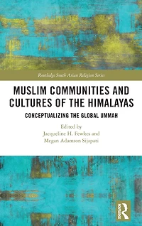 Muslim Communities and Cultures of the Himalayas: Conceptualizing Global Ummah