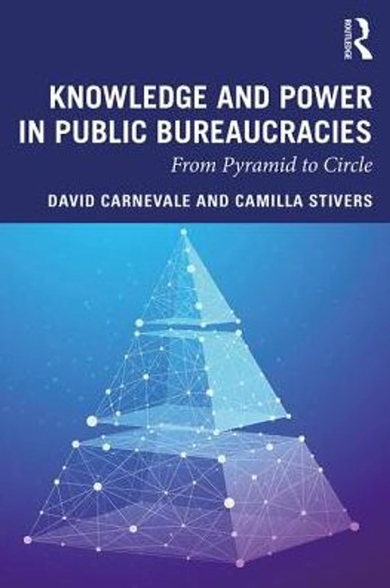 Knowledge and Power Public Bureaucracies: From Pyramid to Circle