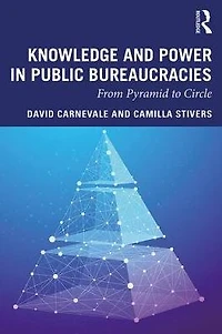 Knowledge and Power Public Bureaucracies: From Pyramid to Circle