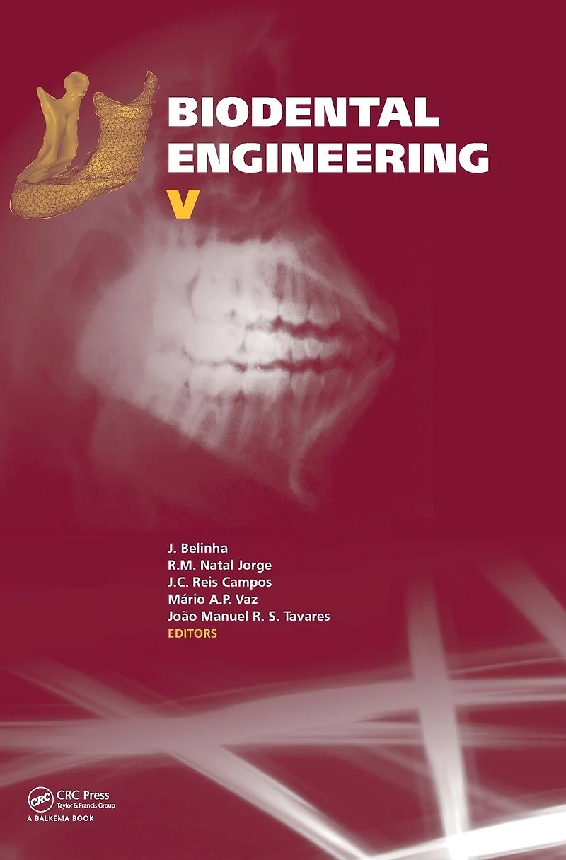 Biodental Engineering V: Proceedings of the 5th International Conference on (BIODENTAL 2018), June 22-23, 2018, Porto, Portugal