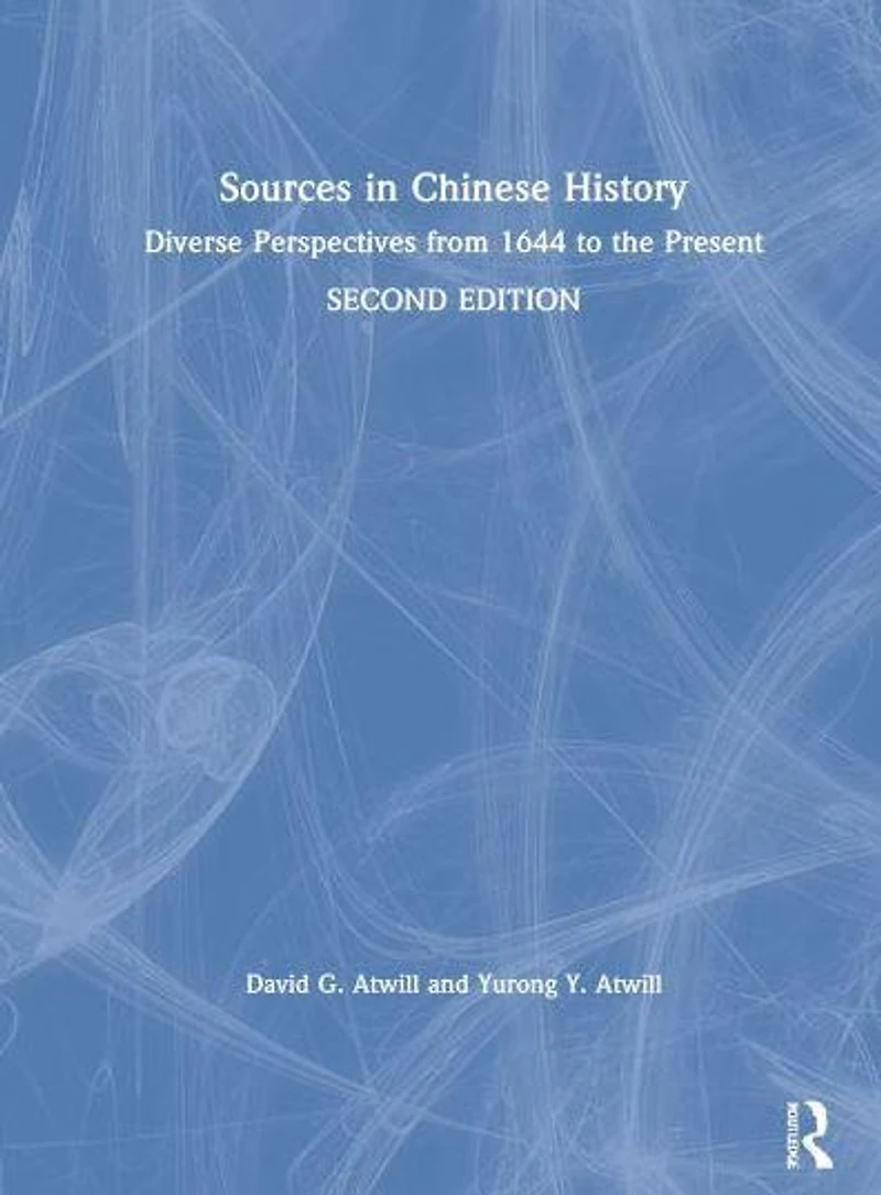 Sources Chinese History: Diverse Perspectives from 1644 to the Present