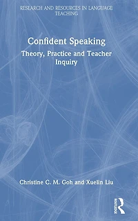 Confident Speaking: Theory, Practice and Teacher Inquiry
