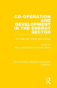 Co-operation and Development The Energy Sector: Arab Gulf States Canada