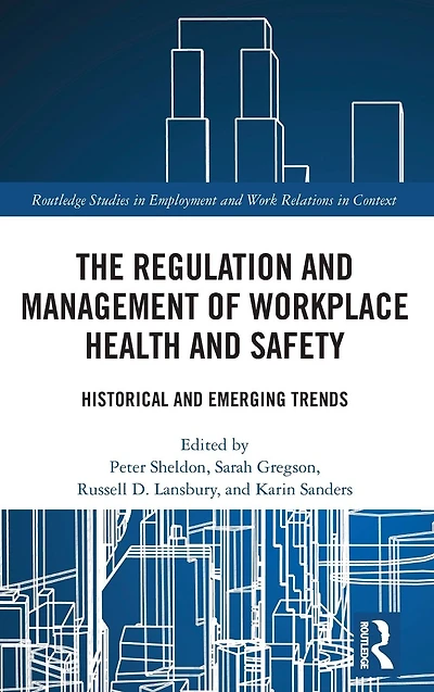 The Regulation and Management of Workplace Health Safety: Historical Emerging Trends