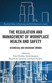 The Regulation and Management of Workplace Health Safety: Historical Emerging Trends