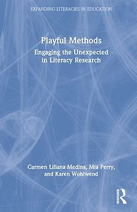 Playful Methods: Engaging the Unexpected Literacy Research