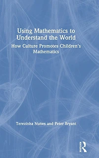 Using Mathematics to Understand the World: How Culture Promotes Children's