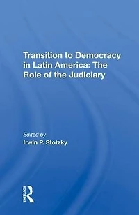 Transition To Democracy Latin America: The Role Of Judiciary