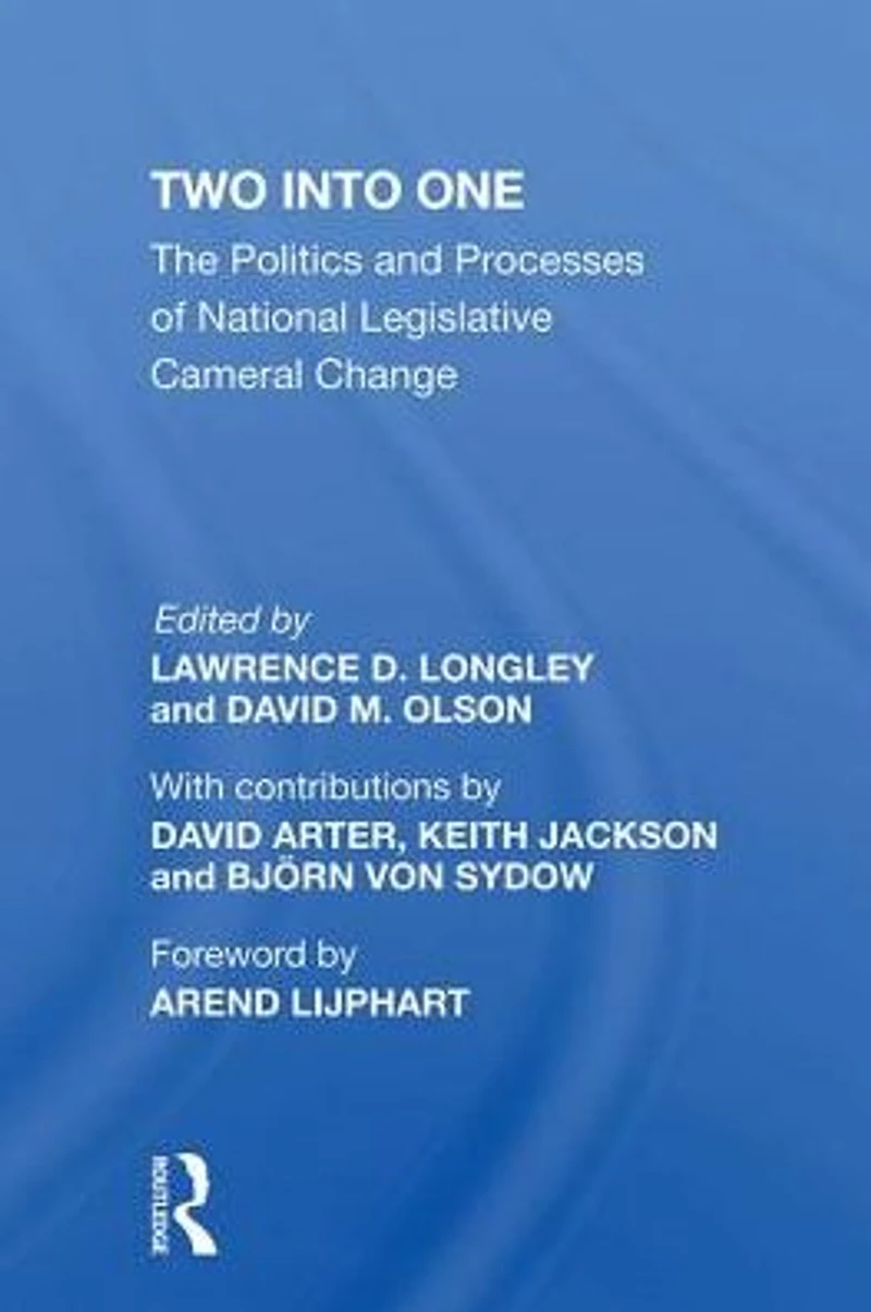 Two Into One: The Politics And Processes Of National Legislative Cameral Change
