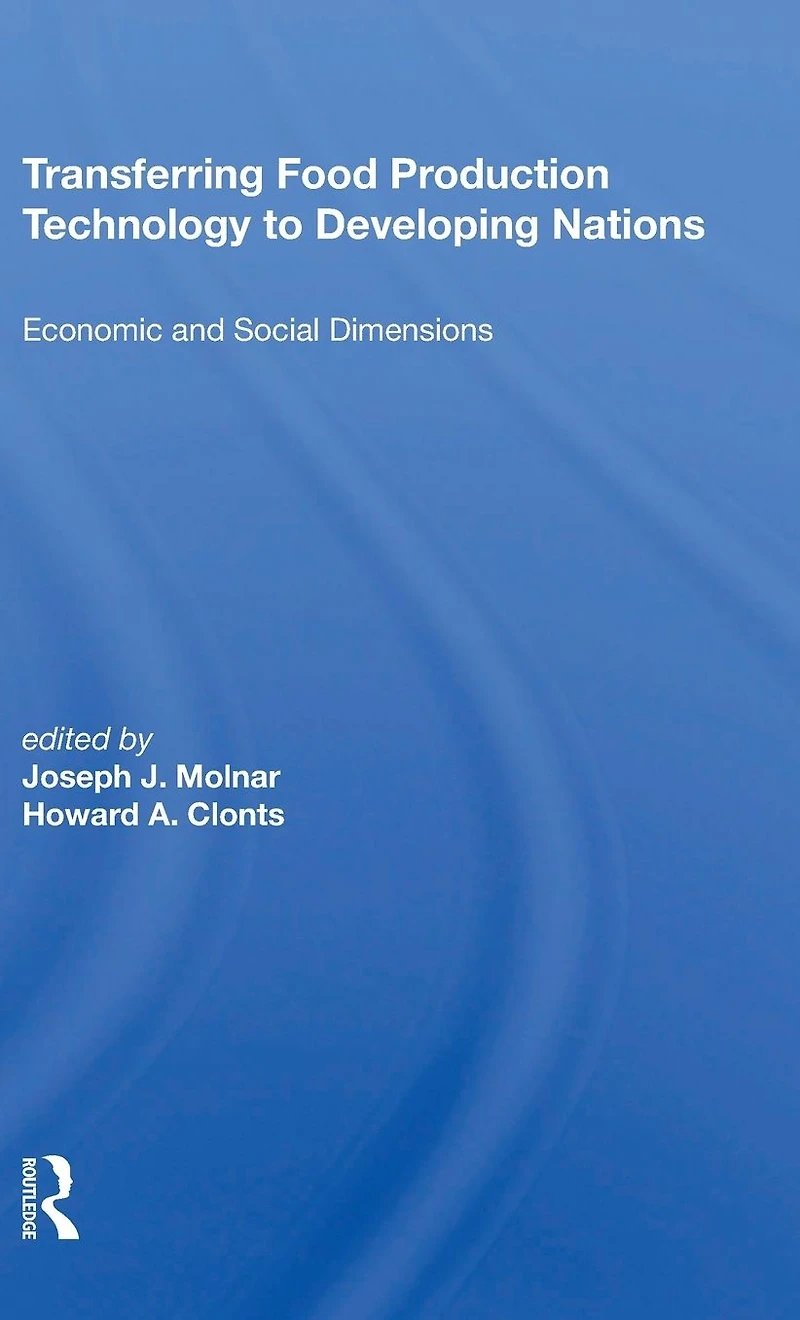 Transferring Food Production Technology To Developing Nations: Economic And Social Dimensions