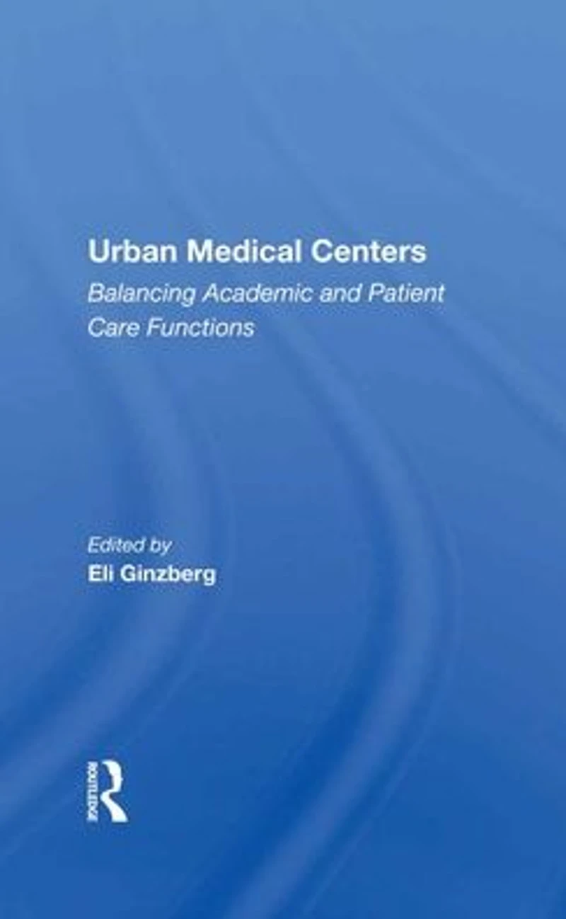 Urban Medical Centers: Balancing Academic And Patient Care Functions