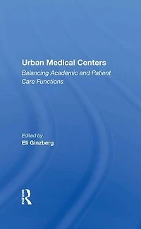 Urban Medical Centers: Balancing Academic And Patient Care Functions