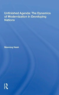 Unfinished Agenda: The Dynamics Of Modernization Developing Nations