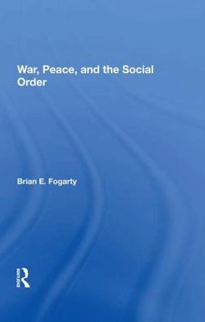 War, Peace, And The Social Order