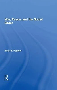 War, Peace, And The Social Order