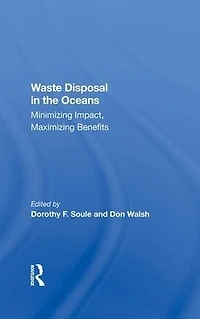 Waste Disposal The Oceans: Minimizing Impact, Maximizing Benefits