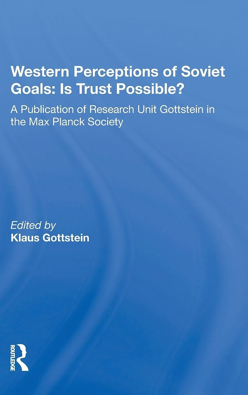 Western Perceptions Of Soviet Goals: Is Trust Possible?